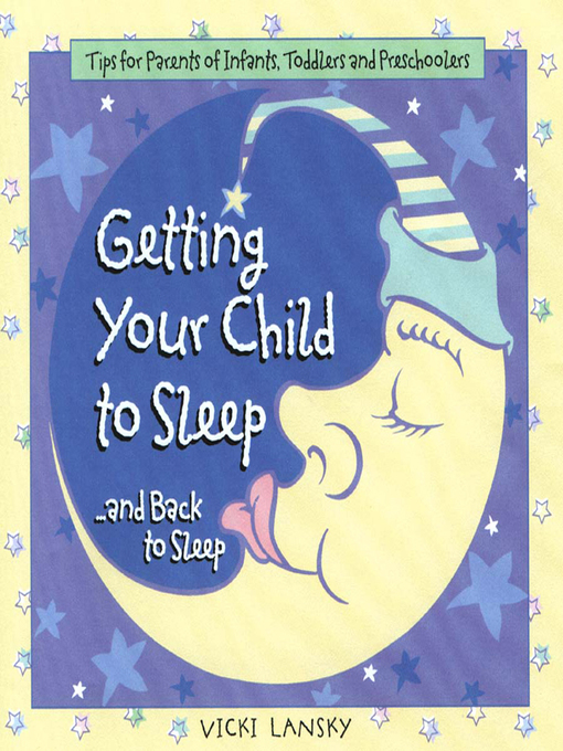 Title details for Getting Your Child to Sleep and Back to Sleep by Vicki Lansky - Available